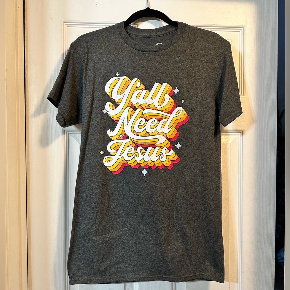 Y’all Need Jesus tshirt